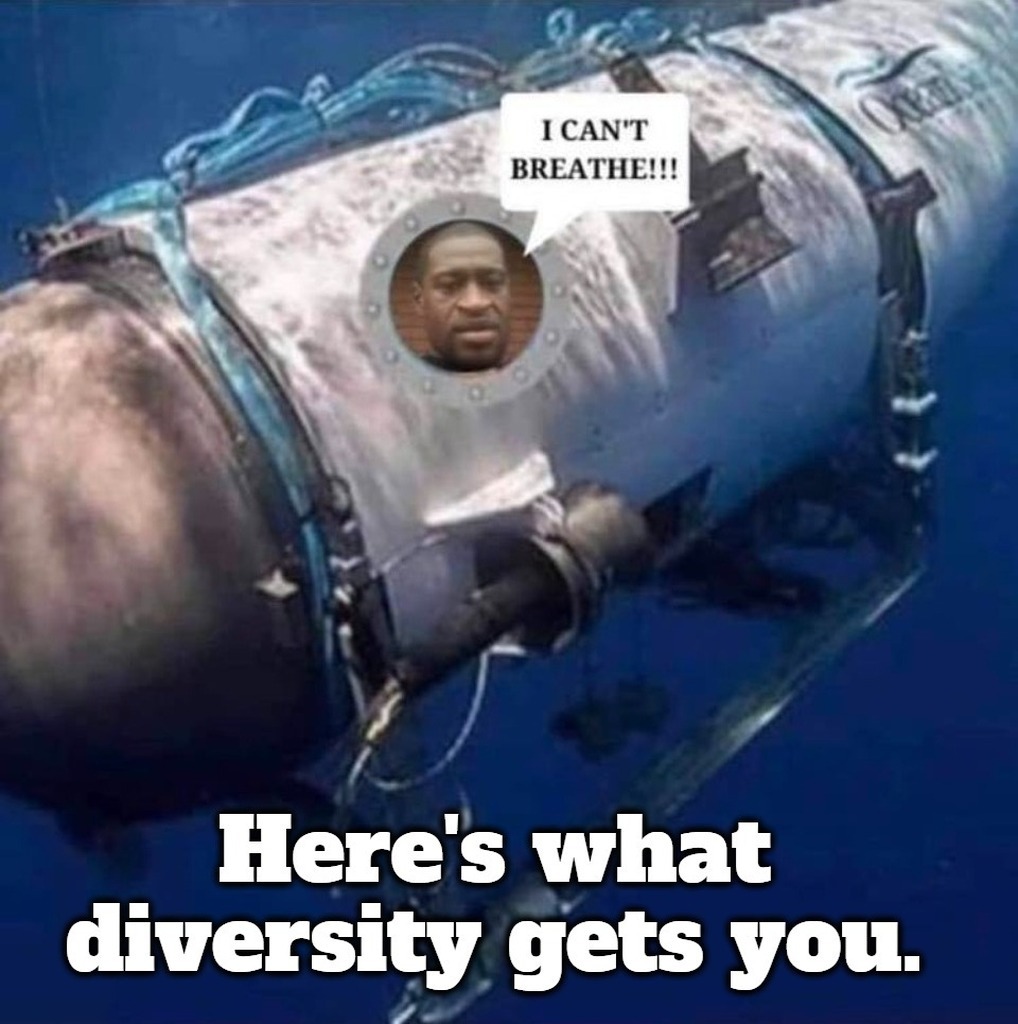 AI caption: a submarine with the words, i can't breathe here's what diversity gets you, meme